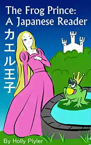 The Frog Prince: A Japanese Reader (Japanese Reading Through English Fairytales 1)