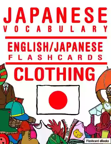 Japanese Vocabulary English/Japanese Flashcards Clothing (FLASHCARD EBOOKS)