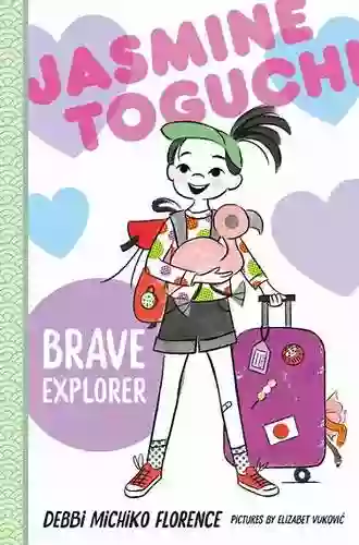 Jasmine Toguchi Brave Explorer Debbi Michiko Florence