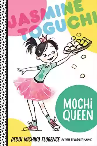 Jasmine Toguchi Mochi Queen Debbi Michiko Florence