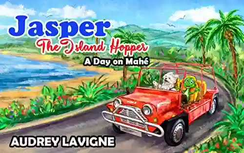 Jasper The Island Hopper: A Day On Mahe (An Educational Travel Picture For Kids)