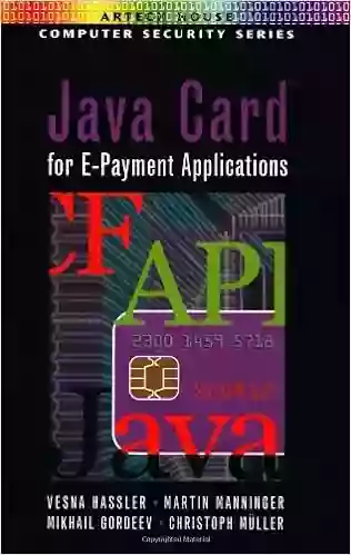 Java Card For E Payment Applications (Artech House Computer Security Series)