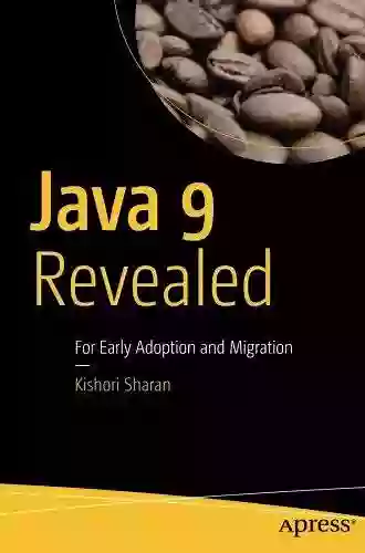 Java 9 Revealed: For Early Adoption and Migration