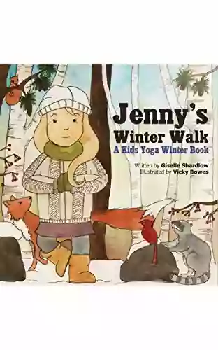 Jenny S Winter Walk: A Kids Yoga Winter