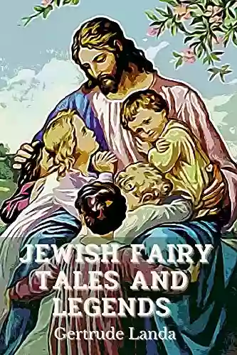 Jewish Fairy Tales and Legends: With Illustrated