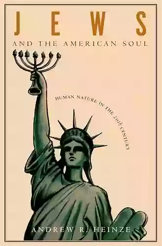 Jews And The American Soul: Human Nature In The Twentieth Century