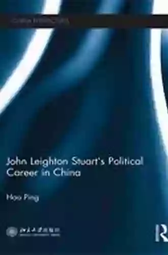 John Leighton Stuart S Political Career In China (China Perspectives)