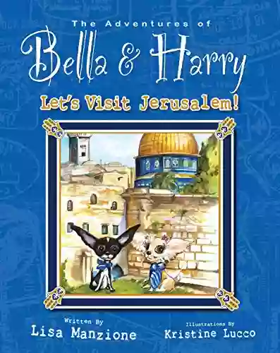 Let S Visit Jerusalem : Adventures Of Bella Harry