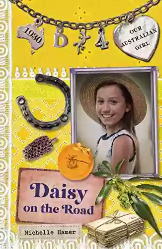 Our Australian Girl: Daisy On The Road (Book 4)