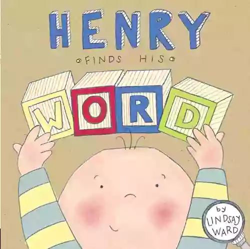 Henry Finds His Word Lindsay Ward