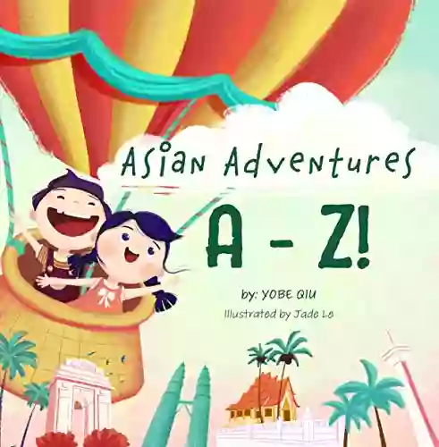 Asian Adventures A Z: ABC Through ASIA