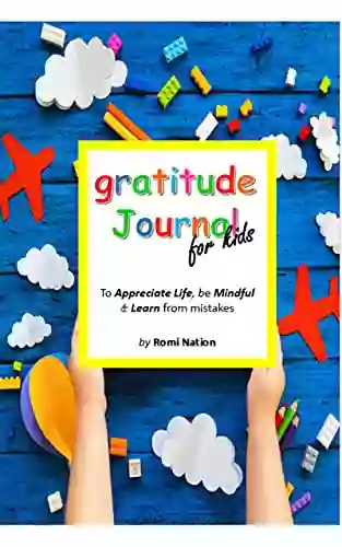 Gratitude Journal For Kids : A Journal To Teach Gratitude Mindfulness And To Learn From Mistakes Cute Design With Airplanes Hot Balloons Legos Pencils And Crayons