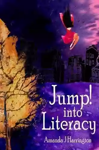 Jump Into Literacy Amanda J Harrington