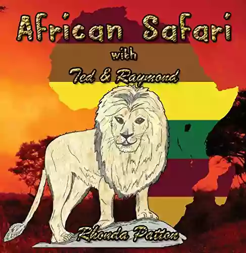 African Safari With Ted And Raymond: Juvenile Fiction Short Stories Educational For Kids