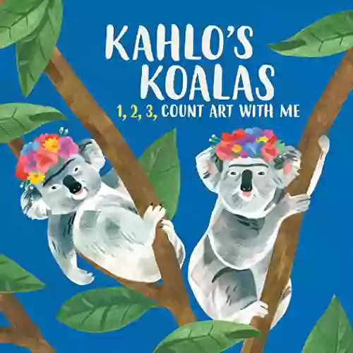 Kahlo S Koalas: 1 2 3 Count Art With Me