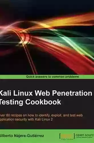 Kali Linux Web Penetration Testing Cookbook