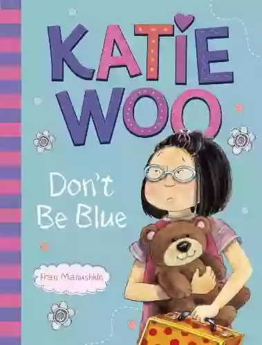 Katie Woo Don T Be Blue