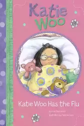 Katie Woo Has The Flu