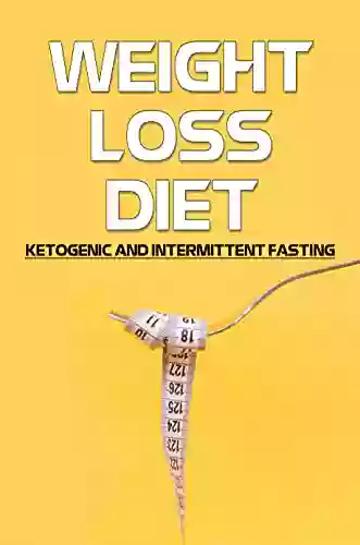 Weight Loss Diet: Ketogenic And Intermittent Fasting: Low Carbohydrate Diet