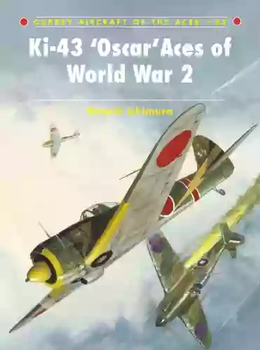 Ki 43 Oscar Aces Of World War 2 (Aircraft Of The Aces 85)