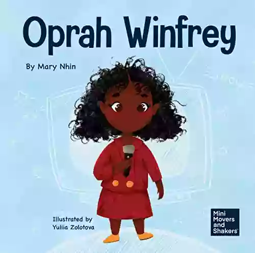 Oprah Winfrey: A Kid s About Believing in Yourself (Mini Movers and Shakers 23)