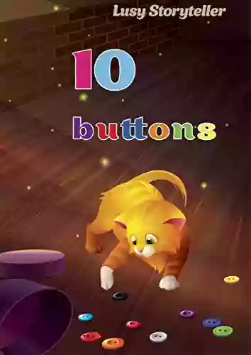 10 Buttons: Kitten and buttons will teach colors and counting Children s ages 3 6 Fairy tale for kids 3 6 ages Preschoolers