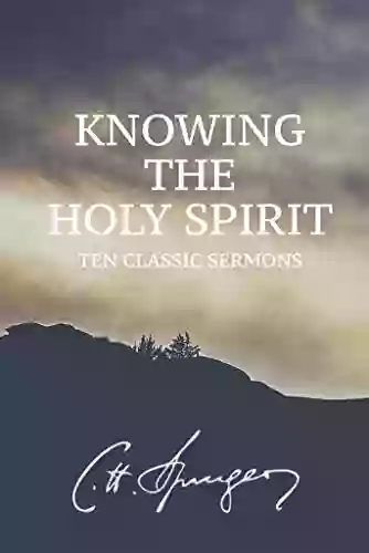 Knowing The Holy Spirit: Ten Classic Sermons By Charles Spurgeon