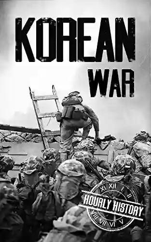 Korean War: A History From Beginning To End