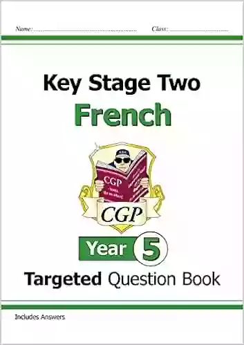 KS2 French Targeted Question Year 5 (CGP KS2 Languages)