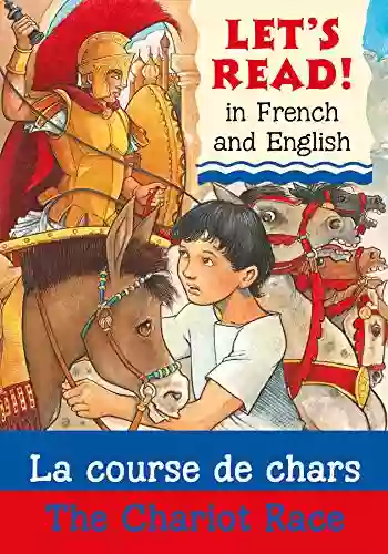 La Course De Chars/The Chariot Race (Let S Read In French And English)