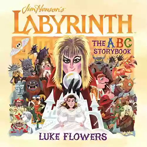 Labyrinth: The ABC Storybook Luke Flowers