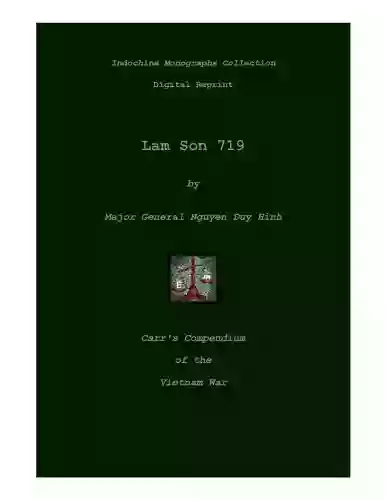 Lam Son 719 (Carr S Compendium Of The Vietnam War: Indochina Monographs Collection)