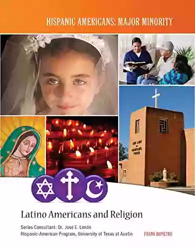 Latino Americans And Religion (Hispanic Americans: Major Minority)