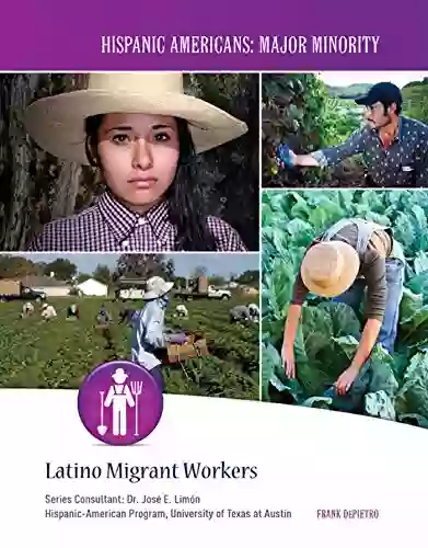 Latino Migrant Workers (Hispanic Americans: Major Minority)