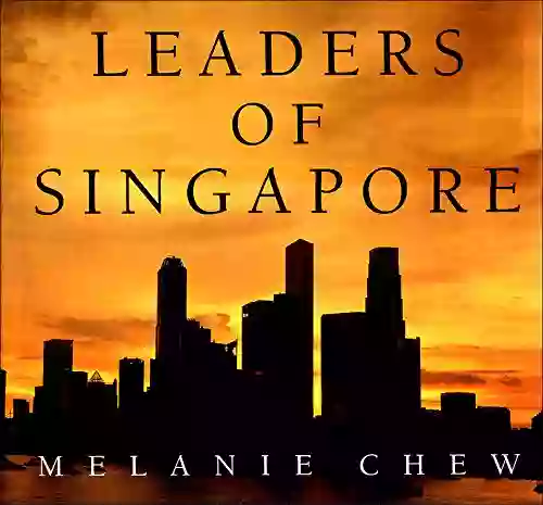 Leaders Of Singapore Melanie Chew