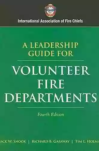 A Leadership Guide For Volunteer Fire Departments (International Association Of Fire Chiefs)