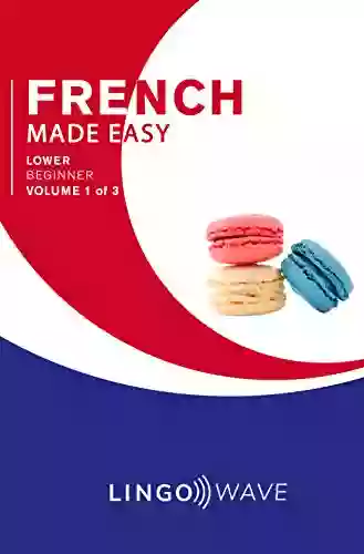 French Made Easy Lower Beginner Volume 1 Of 3