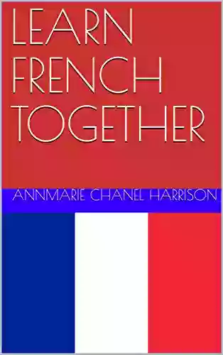 LEARN FRENCH TOGETHER Annmarie Chanel Harrison