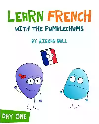 Learn French With The Pumblechums: Day 1: French For Children