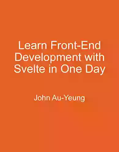 Learn Front End Development With Svelte In One Day