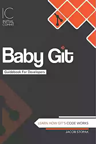 Baby Git Guidebook For Developers: Learn How Git Is Coded (Initial Commit 1)