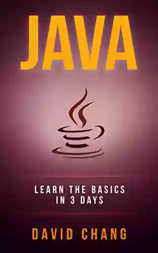 Java: Learn Java in 3 Days (David Chang Programming)