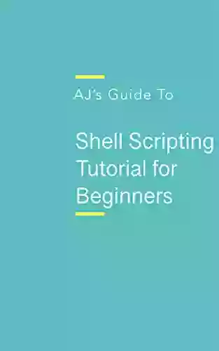 AJ S Guide To Shell Scripting Tutorial For Beginners