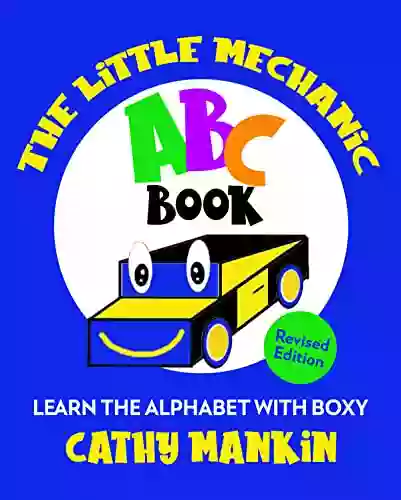 The Little Mechanic ABC : Learn The Alphabet With Boxy