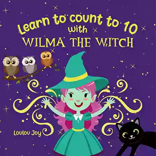 Learn To Count To 10 With Wilma The Witch: An Interactive Fun Counting Picture