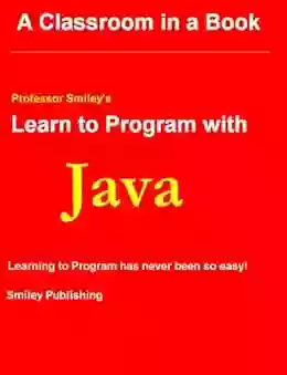 Learn To Program with Java (Professor Smiley teaches Computer Programming or as the young people say Coding 16)