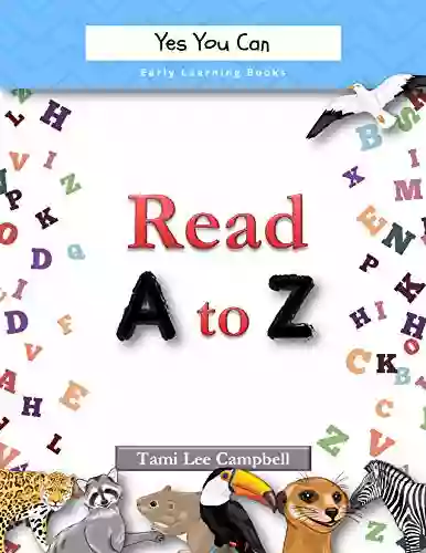 Read A To Z: (Alphabet For Children Ages 3 7) (Yes You Can Early Learning 1)