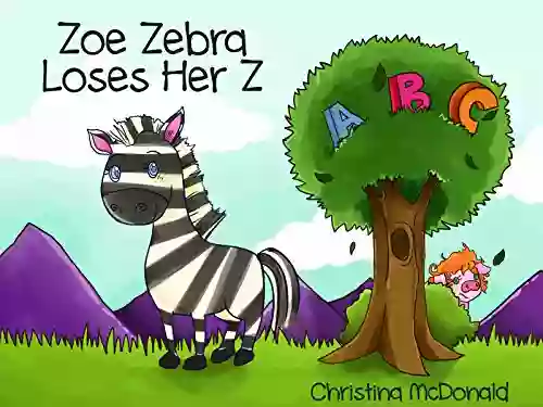 Zoe Zebra Loses Her Z: A children s alphabet rhyming picture for preschool kids ages 2 4