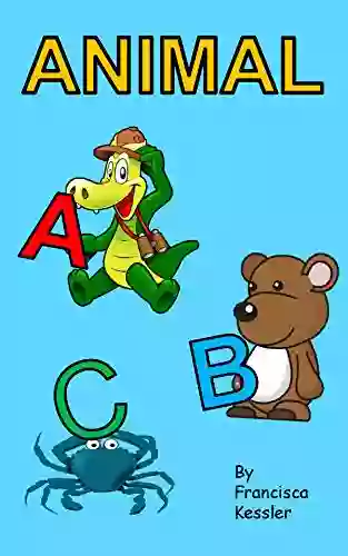 Animal ABC : An Animal Alphabet Book: Learning ABCs For Toddlers Learning ABCs For Kindergarteners (My Learning Journey 1)