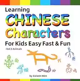 Learning Chinese Characters For Kids Easy Fast Fun Vol 2 Animals (My First Chinese Characters Book)